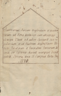 Summariusz jurium originalium et documentorum ad bona Krotoszyn cum attinentiis, aliasque claves ad eadem spectantes sese regulancium et ad illustrem magnificum Potocki palatinum et generalem terrarum Kijoviae [...] devent[orum] [...]. Spisany dnia 15 sierpnia Roku Pań[skiego] 1728