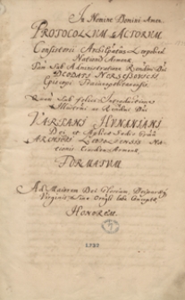 Protocollum actorum consistorii archiepiscopatus Leopoliensis nationis Armenae tam sub administratione [...] Deodati Nersessovici episcopi Traianopolitanensis quam sub felici introductione [...] Vartani Hunaniani [...] archiepiscopi Leopoliensis nationis Armenae formatum [1684-1699]