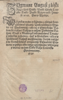 [Uniwersał poborowy sejmu warszawskiego z 1 kwietnia 1564 r. Inc.] Wdzięcznie a wiernie nam mili, Ponieważ na Seymie ninieyszym było pilne uważanie a rozbieranie między nami y Radami naszymi [... Expl.] Dan w Warszawie na Seymie Walnym Koronnym w Sobotę Wielkanocną Lata Pańskiego Tysiącnego Pięćsetnego Sześćdziesiątego Czwartego, Kr&oacute;lowania Naszego Trzydziestego Piątego. &ndash; Wyd. C