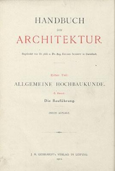 Die Bauführung : mit Einschluß der Baukostenberechnung, der Baurüstungen und der Beförderungsmittel von Baustoffen auf der Baustelle