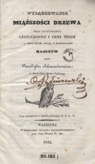 Wyrachowanie miąższości drzewa oraz stosunkowéj użyteczności i ceny tegoź z dodatkiem uwag o poznawaniu masztów