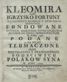 Kleomira Albo Igrzysko Fortuny Na Cudownych Szczęścia Y Nieszczęścia Granicach Fundowane [...]. – Var. A