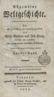 Allgemeine Weltgeschichte. Bd. 2 / Im Englischen herausgegeben von Wilh. Guthrie und Joh. Gray ; übersetzt und verbessert von Christian Gottlob Heyne