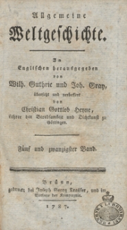 Allgemeine Weltgeschichte. Bd. 25 / Im Englischen herausgegeben von Wilh. Guthrie und Joh. Gray ; übersetzt und verbessert von Christian Gottlob Heyne