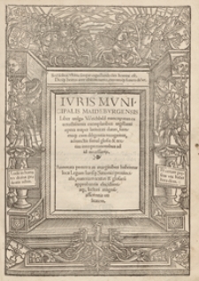 Iuris Municipalis Maideburgensis Liber vulgo Weichbild nuncupatus ex vetustissimis exemplaribus vigilanti opera nuper latinitati datus […]