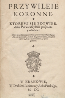 Statuta, Prawa Y Constitucie Koronne Łacinskie Y Polskie z Statutow Łaskiego Y Herborta Y Z Constituciy Koronnych Zebrane