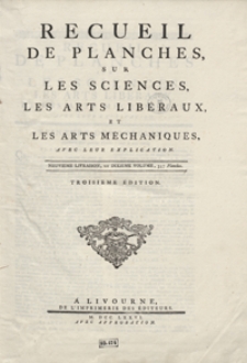 Recueil De Planches Sur Les Sciences, Les Arts Lib&eacute;raux, Et Les Arts M&eacute;chaniques Avec Leur Explication [...]. Livraison 9 ou Vol. 10. - Ed. 3.