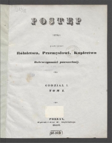 Postęp : dzieło poświęcone rólnictwu, przemysłowi, kupiectwu i dobroczynności powszechnej. Oddział 1, Tom 1, 1842 [nr 1]