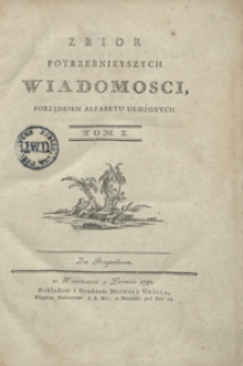 Zbior Potrzebnieyszych Wiadomosci, Porządkiem Alfabetu Ułożonych. T. 1