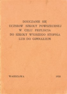 Douczanie się uczniów szkoły powszechej w celu przejścia do szkoły wyższego stopnia lub gimnazjum