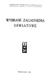 Wybrane zagadnienia oświatowe : sześć referatów, wygłoszonych na wszechświatwowej konferencji oświaty dorosłych w Cambridge