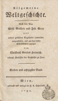 Allgemeine Weltgeschichte. Bd. 87 / Nach dem Plan Wilh. Guthrie und Joh. Gray und and[e]rer Gelehrten Engländer entworfen, ausgearbeitet und aus den besten Schriftstellern gezogen von Christoph Gottlob Heinrich