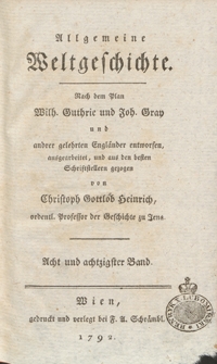 Allgemeine Weltgeschichte. Bd. 88 / Nach dem Plan Wilh. Guthrie und Joh. Gray und and[e]rer Gelehrten Engländer entworfen, ausgearbeitet und aus den besten Schriftstellern gezogen von Christoph Gottlob Heinrich