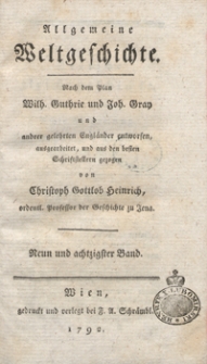 Allgemeine Weltgeschichte. Bd. 89 / Nach dem Plan Wilh. Guthrie und Joh. Gray und and[e]rer Gelehrten Engländer entworfen, ausgearbeitet und aus den besten Schriftstellern gezogen von Christoph Gottlob Heinrich