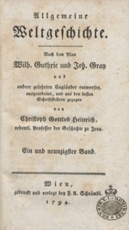 Allgemeine Weltgeschichte. Bd. 91 / Nach dem Plan Wilh. Guthrie und Joh. Gray und and[e]rer Gelehrten Engländer entworfen, ausgearbeitet und aus den besten Schriftstellern gezogen von Christoph Gottlob Heinrich
