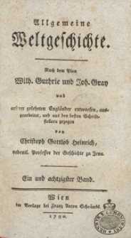 Allgemeine Weltgeschichte. Bd. 81 / Nach dem Plan Wilh. Guthrie und Joh. Gray und and[e]rer Gelehrten Engländer entworfen, ausgearbeitet und aus den besten Schriftstellern gezogen von Christoph Gottlob Heinrich