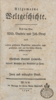 Allgemeine Weltgeschichte. Bd. 82 / Nach dem Plan Wilh. Guthrie und Joh. Gray und and[e]rer Gelehrten Engländer entworfen, ausgearbeitet und aus den besten Schriftstellern gezogen von Christoph Gottlob Heinrich