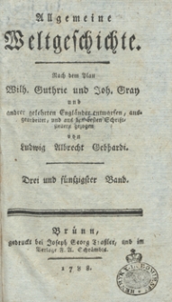 Allgemeine Weltgeschichte. Bd. 53 / Nach dem Plan Wilh. Guthrie und Joh. Gray und and[e]rer Gelehrten Engländer entworfen, ausgearbeitet und aus den besten Schriftstellern gezogen von Ludwig Albrecht Gebhardi