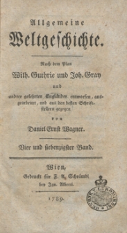 Allgemeine Weltgeschichte. Bd. 74 / Nach dem Plan Wilh. Guthrie und Joh. Gray und and[e]rer Gelehrten Engländer entworfen, ausgearbeitet und aus den besten Schriftstellern gezogen von Daniel Ernst Wagner