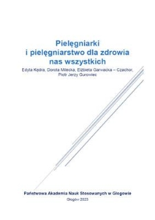 Pielęgniarki i pielęgniarstwo dla zdrowia nas wszystkich