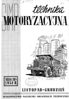 Technika Motoryzacyjna : dwumiesięcznik naukowo-techniczny, Rok II, listopad-grudzień 1952, nr 6 (10)