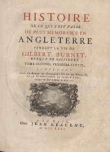 Histoire De Ce Qui S’Est Passé De Plus Mémorable En Angleterre Pendant La Vie De Gilbert Brunet [...]. T. 2