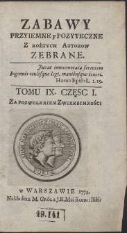 Zabawy Przyiemne y Pożyteczne Z Rożnych Autorow Zebrane. T. 9. Cz. 1-2