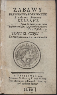 Zabawy Przyiemne y Pożyteczne Z Rożnych Autorow Zebrane. T. 11. Cz. 1-2