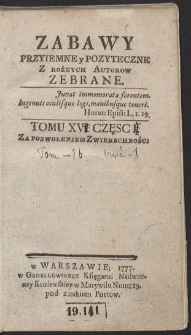 Zabawy Przyiemne y Pożyteczne Z Rożnych Autorow Zebrane. T. 16. Cz. 1-2