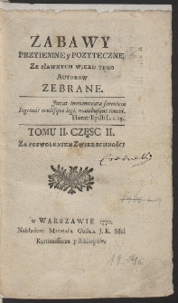 Zabawy Przyiemne y Pożyteczne Z Rożnych Autorow Zebrane. T. 2. Cz. 2
