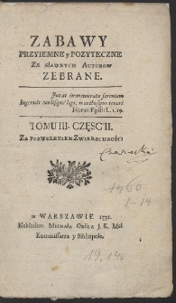 Zabawy Przyiemne y Pożyteczne Z Rożnych Autorow Zebrane. T. 3. Cz. 2