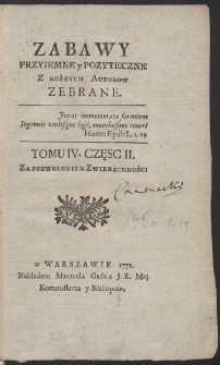 Zabawy Przyiemne y Pożyteczne Z Rożnych Autorow Zebrane. T. 4. Cz. 2