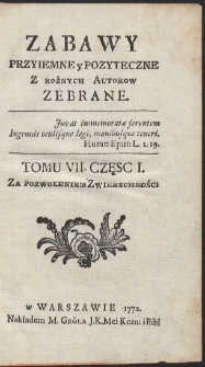 Zabawy Przyiemne y Pożyteczne Z Rożnych Autorow Zebrane. T. 7. Cz. 1-2