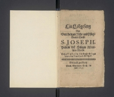 Ein Lobgesang Von Dem heiligen Nehr- und Pfleg-Vatter Christi S. Joseph, Patron deß Heiligen Römischen Reichs [...]