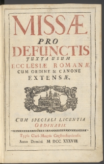 Miss&aelig; Pro Defunctis Juxta Usum Ecclesi&aelig; Roman&aelig; Cum Ordine & Canone Extens&aelig;