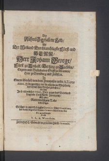 Der Rühmlich gefallene Held : Als Der Weiland Durchlauchtigste Fürst und Herr, Herr Johann George, Fürst zu Anhalt [...]