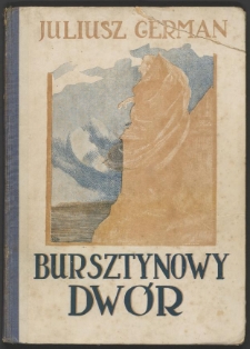 Bursztynowy dw&oacute;r : bajka