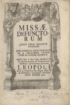 Miss&aelig; Defunctorum Juxta Usum Ecclesi&aelig; Roman&aelig;. Cum Rubricis, Ritu Celebrandi, & Absolvendi, Ordine Item & Canone Extens&aelig;