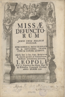 Missæ Defunctorum Juxta Usum Ecclesiæ Romanæ. Cum Rubricis, Ritu Celebrandi, & Absolvendi, Ordine Item & Canone Extensæ