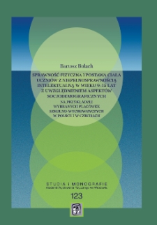 Sprawność fizyczna i postawa ciała uczniów z niepełnosprawnością intelektualną w wieku 9-15 lat z uwzględnieniem aspektów socjodemograficznych : na przykładzie wybranych placówek szkolno-wychowawczych w Polsce i w Czechach