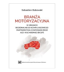 Branża motoryzacyjna w krajach Regionalnego Kompleksowego Partnerstwa Gospodarczego Azji Wschodniej (RCEP)