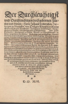 Der Durchleuchtigst und Durchleuchtigen hochgebornen Fürsten und Herren, Herrn Johans Friderichen Hertzogen zu Sachssen [...]