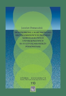 Środowiskowe uwarunkowania krótkookresowych przemian morfologicznych i funkcjonalnych 10-15-letniej młodzieży polkowickiej