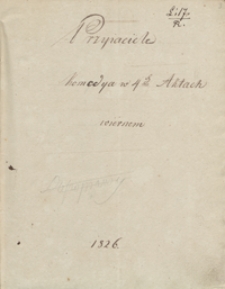 Przyjaciele. Komedya w 4 aktach wierszem