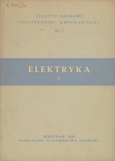 Zeszyty Naukowe Politechniki Wrocławskiej. Elektryka I