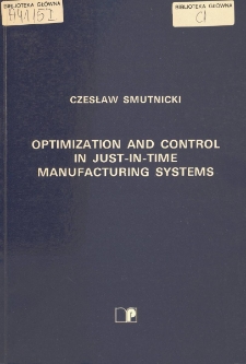 Optimization and control in just-in-time manufacturing systems