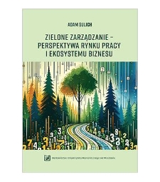 Zielone zarządzanie - perspektywa rynku pracy i ekosystemu biznesu