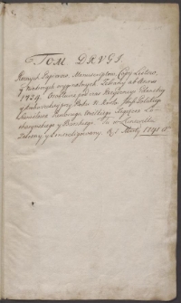 Tom drugi różnych papierów, manuskryptów, kopii listów y niektórych oryginalnych, zebrany ab anno 1734, osobliwie podczas rezydencyi gdańskiey y królewieckiey przy boku naj. KJMci polskiego Stanisława I, wielkiego xiążęcia lotaryńskiego y barskiego, tu w Lunewilu zebrany y zintroligowany die 1 Martii 1741.