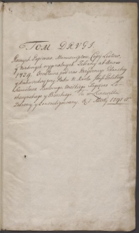 Tom drugi r&oacute;żnych papier&oacute;w, manuskrypt&oacute;w, kopii list&oacute;w y niekt&oacute;rych oryginalnych, zebrany ab anno 1734, osobliwie podczas rezydencyi gdańskiey y kr&oacute;lewieckiey przy boku naj. KJMci polskiego Stanisława I, wielkiego xiążęcia lotaryńskiego y barskiego, tu w Lunewilu zebrany y zintroligowany die 1 Martii 1741.