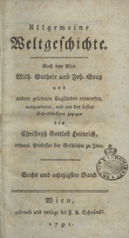 Allgemeine Weltgeschichte. Bd. 86 / Nach dem Plan Wilh. Guthrie und Joh. Gray und and[e]rer gelehrten Engländer entworfen, ausgearbeitet und aus den besten Schriftstellern gezogen von Christoph Gottlob Heinrich